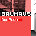 Bauhaus – der Podcast