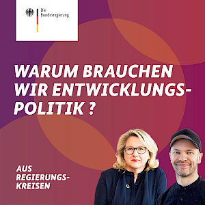 Warum ist Entwicklungszusammenarbeit im Ausland auch für Deutschland wichtig, Svenja Schulze?