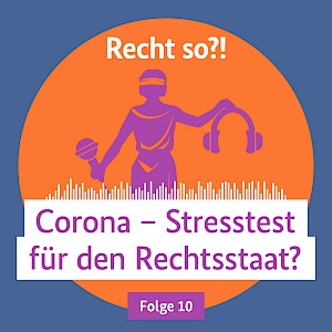 Corona – Stresstest für den Rechtsstaat?